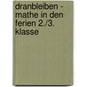 Dranbleiben - Mathe in den Ferien 2./3. Klasse door Christiane Krapp