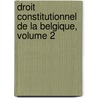 Droit Constitutionnel de La Belgique, Volume 2 door Oscar Orban