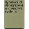 Dynamics Of Deflagrations And Reactive Systems door A.L. Kuhl