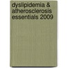 Dyslipidemia & Atherosclerosis Essentials 2009 door Jr.