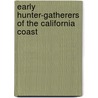 Early Hunter-Gatherers of the California Coast door Jon M. Erlandson