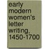 Early Modern Women's Letter Writing, 1450-1700