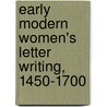 Early Modern Women's Letter Writing, 1450-1700 by James Daybell