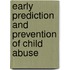 Early Prediction And Prevention Of Child Abuse