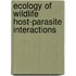 Ecology Of Wildlife Host-Parasite Interactions