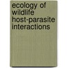 Ecology Of Wildlife Host-Parasite Interactions door Bryan T. Grenfell