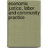 Economic Justice, Labor and Community Practice