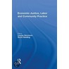 Economic Justice, Labor and Community Practice door Authors Various