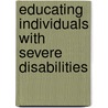 Educating Individuals with Severe Disabilities by Oreove