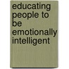 Educating People to Be Emotionally Intelligent door R. Bar-on