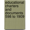 Educational Charters and Documents 598 to 1909 door Arthur Francis Leach