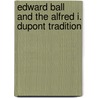 Edward Ball and the Alfred I. DuPont Tradition door Francis P. Gaines