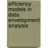 Efficiency Models in Data Envelopment Analysis door Jati K. Sengupta