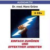 Einfach Zuhören Und Effektiver Arbeiten. 2 Cd by Hans Grünn
