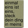 Einmal eins ist eins, steck dein Ding in meins by Unknown