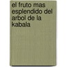 El Fruto Mas Esplendido del Arbol de La Kabala by Mario Satz