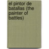 El Pintor de Batallas (the Painter of Battles) door Arturo Pérez-Reverte