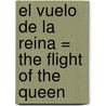 El Vuelo de la Reina = The Flight of the Queen door Tomas Eloy Martinez