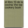 El libro 10 de la cocina/ The Top Cookery Book door Onbekend
