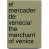 El mercader de Venecia/ The Merchant of Venice door Riccardo Calimani