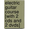 Electric Guitar Course [with 2 Cds And 2 Dvds] door Steve Gorenburg