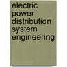Electric Power Distribution System Engineering by Turan Gonen