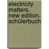 Electricity Matters. New Edition. Schülerbuch door Michael Benford