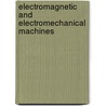 Electromagnetic and Electromechanical Machines door L.W. Matsch