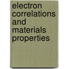 Electron Correlations And Materials Properties by Nicholis Kioussis