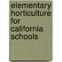Elementary Horticulture For California Schools