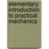 Elementary Introduction To Practical Mechanics door John Francis Twisden