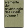Elemente Der Psychologie Des Urteils, Volume 1 by Ernst Schrader