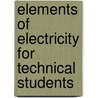 Elements of Electricity for Technical Students door Onbekend