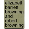 Elizabeth Barrett Browning And Robert Browning by Martin Garrett