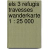 Els 3 Refugis Travesses Wanderkarte 1 : 25 000 door Onbekend