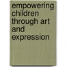 Empowering Children Through Art And Expression by Paul Johnson