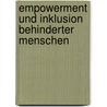 Empowerment und Inklusion behinderter Menschen door Georg Theunissen