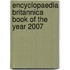 Encyclopaedia Britannica Book Of The Year 2007
