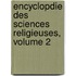 Encyclopdie Des Sciences Religieuses, Volume 2