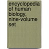 Encyclopedia of Human Biology, Nine-Volume Set door Renato Dulbecco