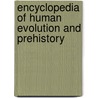 Encyclopedia of Human Evolution and Prehistory door Onbekend