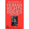 Encyclopedia of Human Rights Issues Since 1945 door Winston Langley