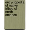 Encyclopedia of Native Tribes of North America door Richard Hook