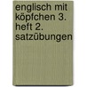 Englisch mit Köpfchen 3. Heft 2. Satzübungen door Hermann-Dietrich Hornschuh