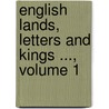 English Lands, Letters And Kings ..., Volume 1 door Donald Grant Mitchell