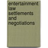 Entertainment Law Settlements and Negotiations by Unknown