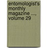 Entomologist's Monthly Magazine ..., Volume 29 door Onbekend