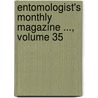Entomologist's Monthly Magazine ..., Volume 35 door Onbekend