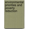 Environmental Priorities and Poverty Reduction door Onbekend