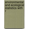 Environmental and Ecological Statistics with R door Song S. Qian